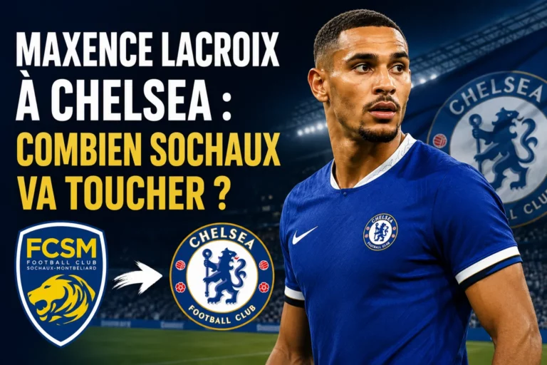 Maxence Lacroix à Chelsea, Sochaux revenus sur plus-value
