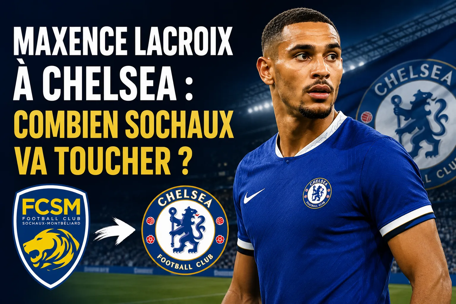 Maxence Lacroix à Chelsea, Sochaux revenus sur plus-value